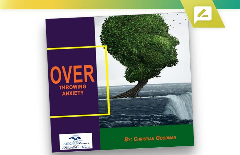 Overthrowing Anxiety: Christian Goodman's End of Anxiety Program?